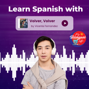 Learn Spanish with Volver, Volver by Vicente Fernandez