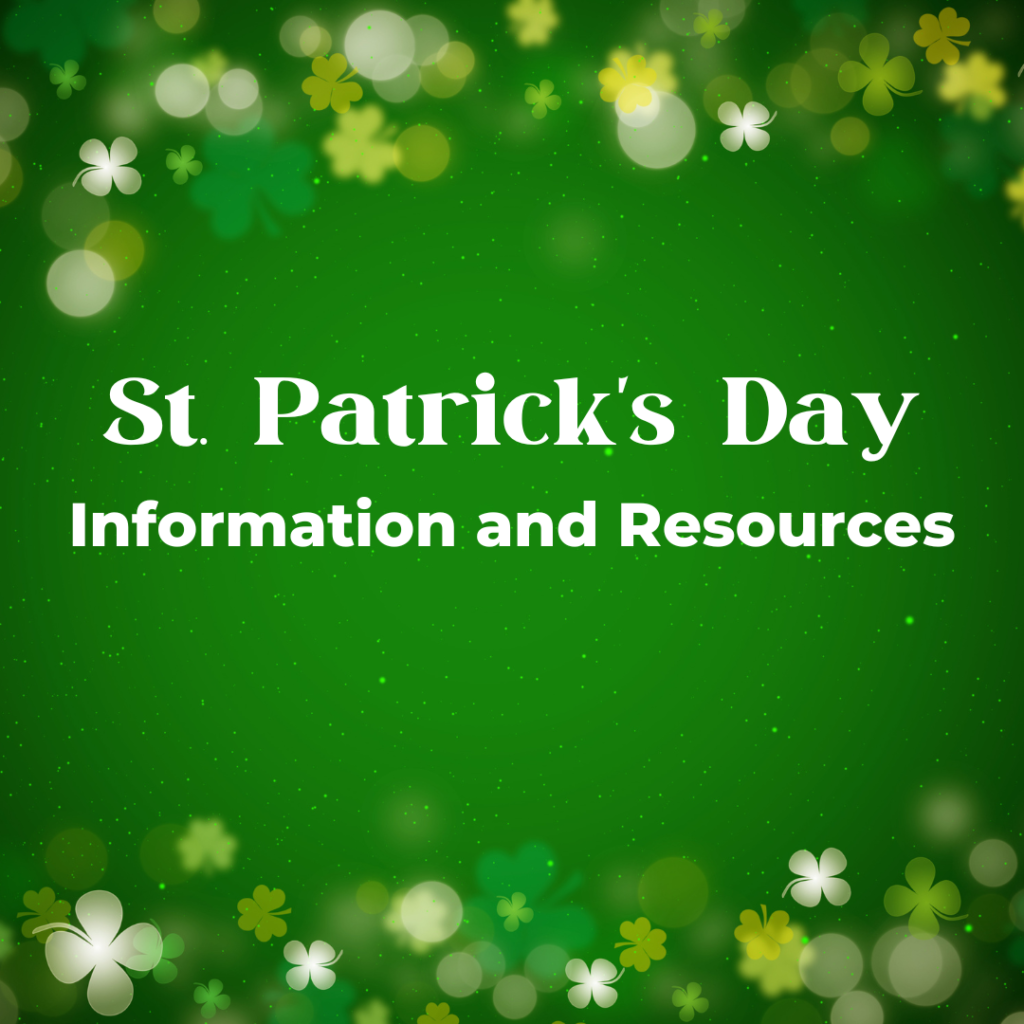 St. Patrick's Day Information and Resources