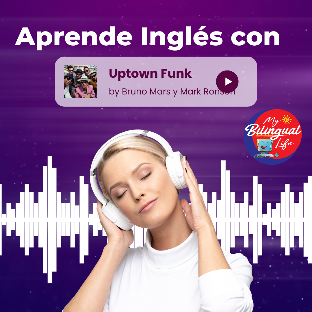 Aprende Ingles con Musica – Uptown Funk