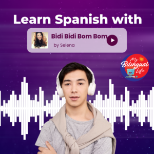 Learn Spanish with Bidi Bidi Bom Bom by Selena