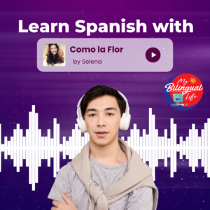 Learn Spanish with Como la Flor by Selena