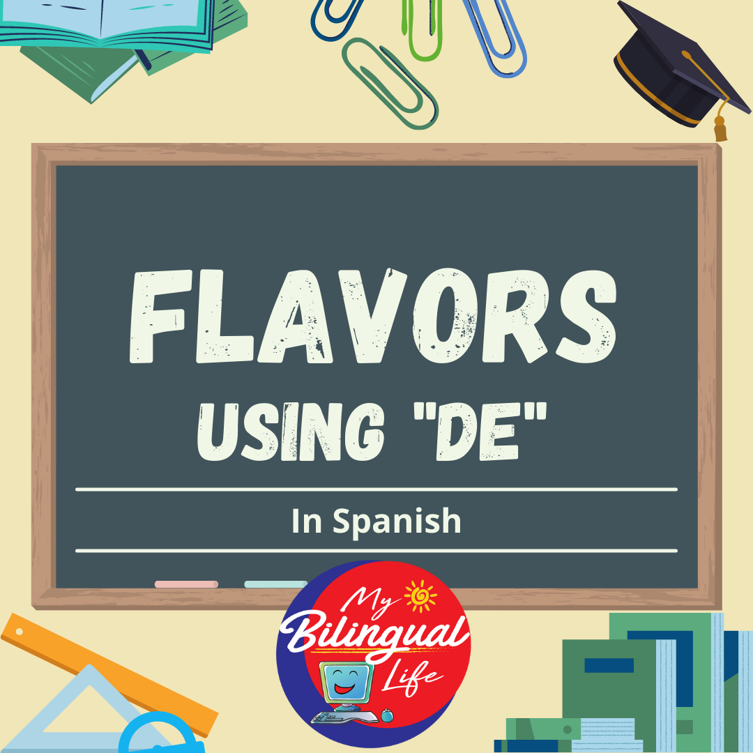 Flavors Using De in Spanish My Bilingual Life