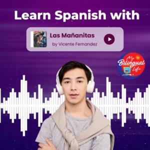 Learn Spanish with Las Mananitas by Vicente Fernandez