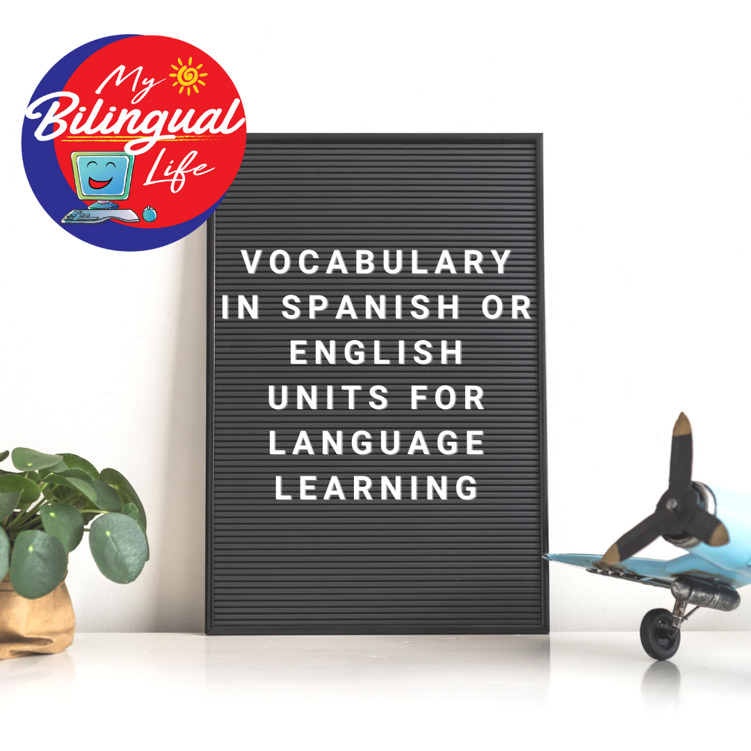 Vocabulary in Spanish or English – Units for Language Learners