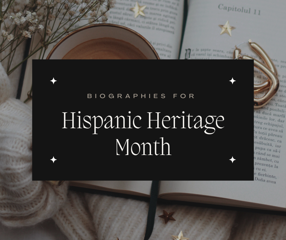 Biographies for Hispanic Heritage Month