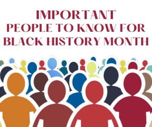 Important People to Know for Black History Month